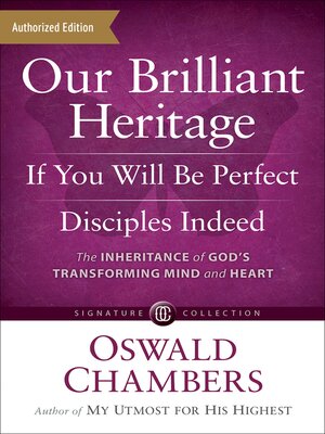 cover image of Our Brilliant Heritage / If You Will Be Perfect / Disciples Indeed